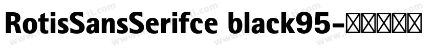 RotisSansSerifce black95字体转换